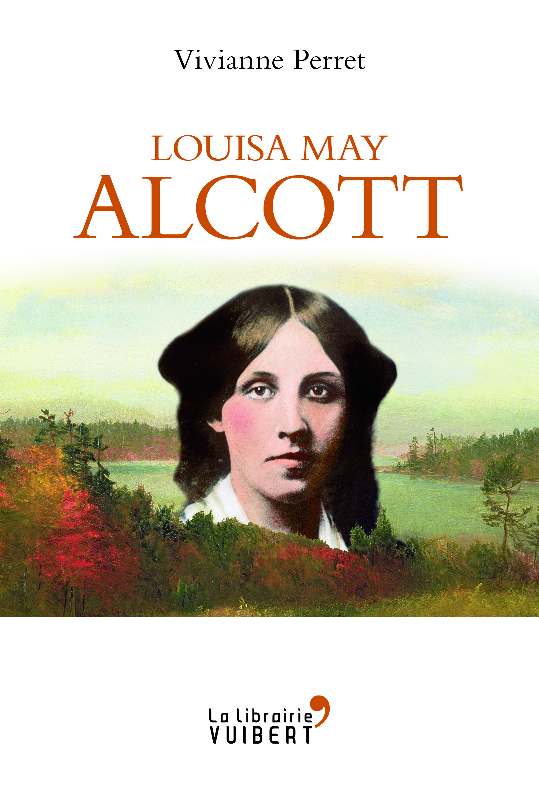 Louisa May Alcott - La mère des filles du docteur March - 1832-1888 |  Vuibert