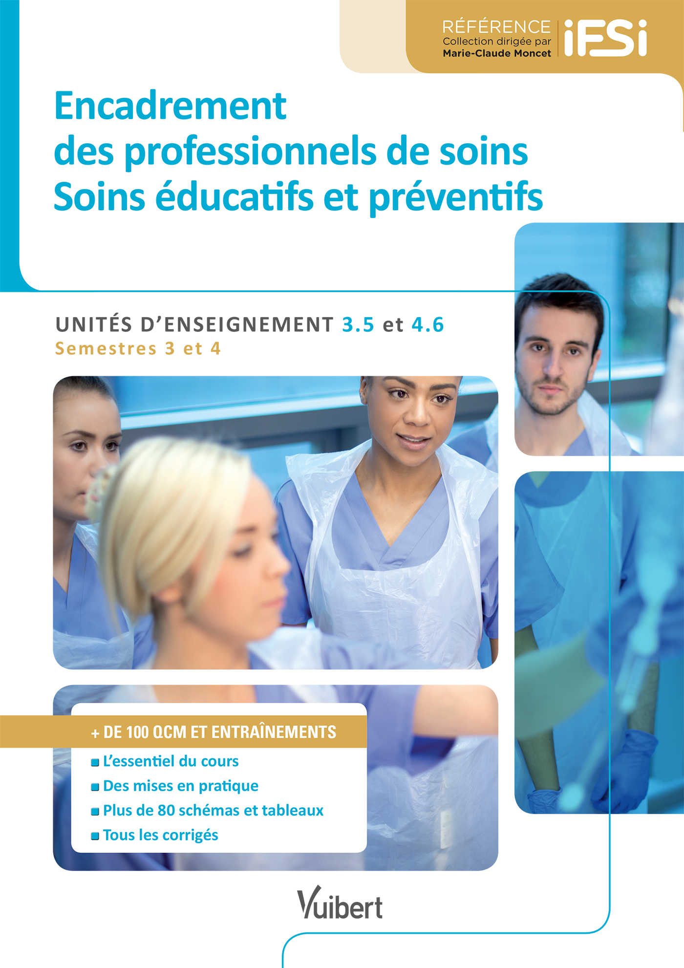 Diplôme d'État Infirmier - UE 3.5 et 4.6 Encadrement des professionnels de  soins - Soins éducatifs et préventifs | Vuibert